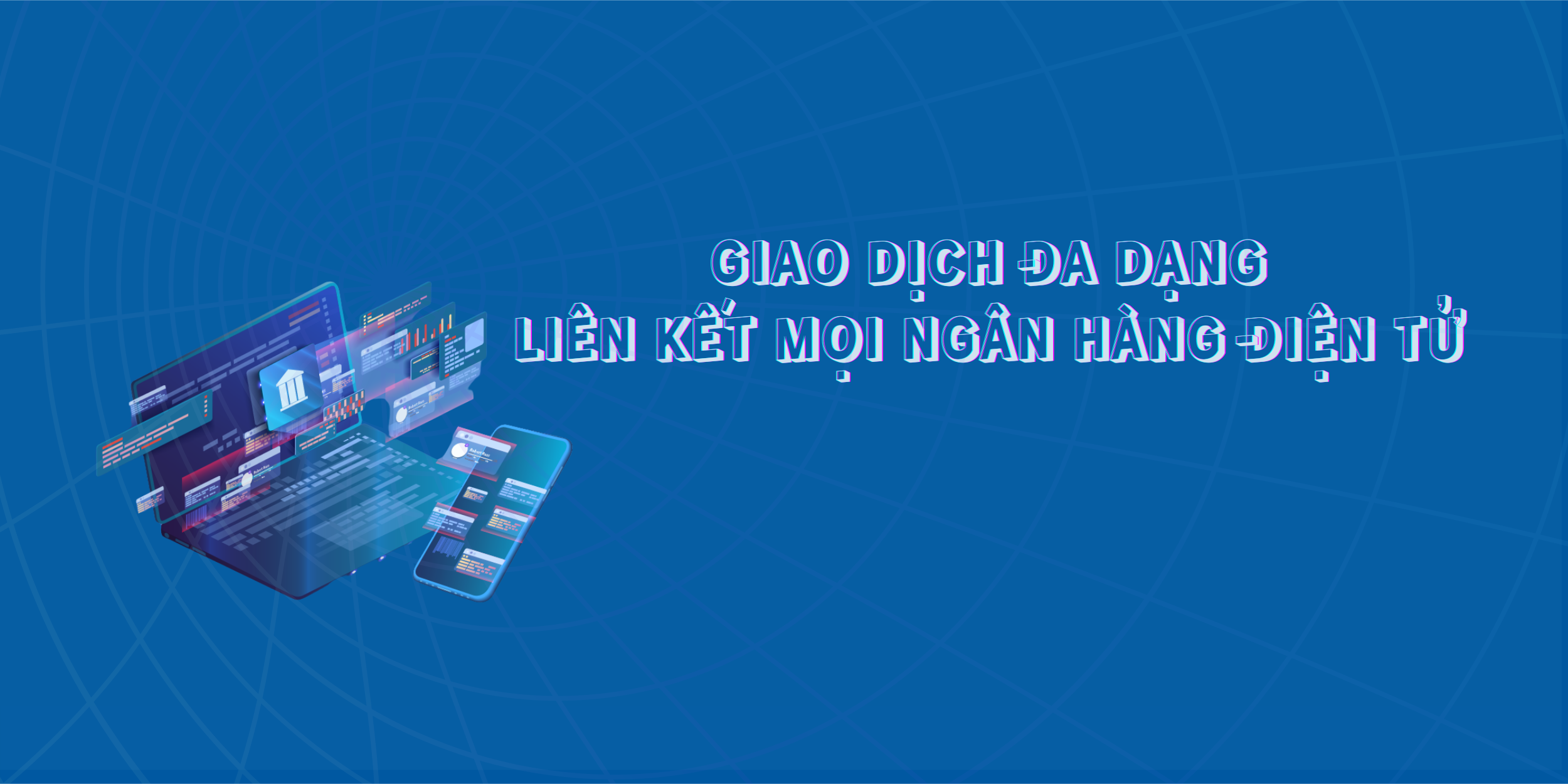 Giao dịch đa dạng liên kết mọi ngân hàng