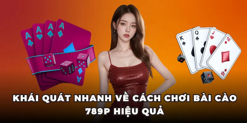 Khái quát nhanh về cách chơi bài cào 789P hiệu quả