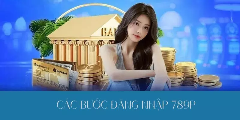 Làm thế nào để đăng nhập 789P?