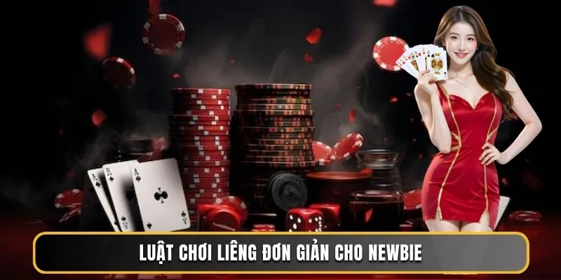 Luật chơi Liêng đơn giản cho Newbie