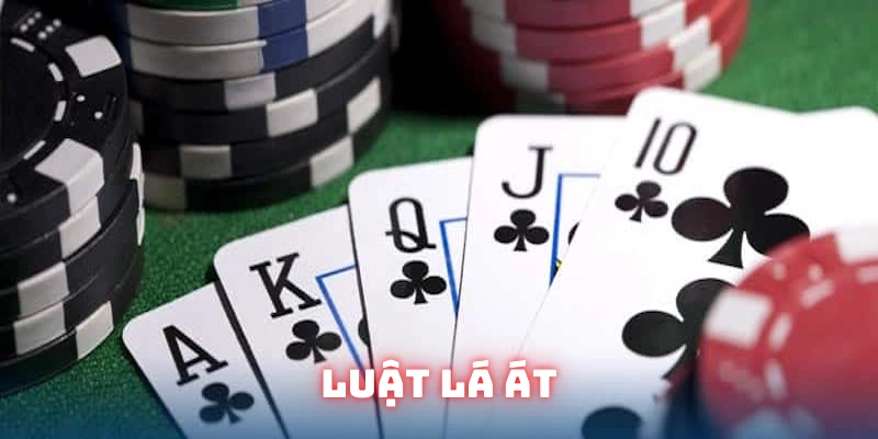 Luật đánh bài catte lá Át theo từng trường hợp